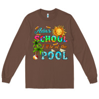Chestnut adios school i ll be at the pool Long Sleeve Tee - HRA Design Shop