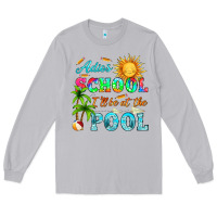 Moon Dust adios school i ll be at the pool Long Sleeve Tee - HRA Design Shop