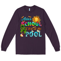 Plum adios school i ll be at the pool Long Sleeve Tee - HRA Design Shop