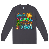 Smoke adios school i ll be at the pool Long Sleeve Tee - HRA Design Shop