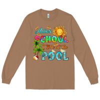 Toasted Coconut adios school i ll be at the pool Long Sleeve Tee - HRA Design Shop