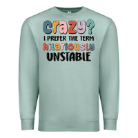 Seafoam crazy i prefer the term hilariously unstable Premium Sweatshirt - MaliasSmallBusiness