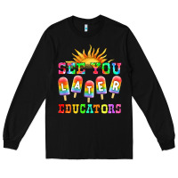 Black see you later educators Long Sleeve Tee - HRA Design Shop