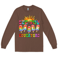 Chestnut see you later educators Long Sleeve Tee - HRA Design Shop