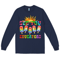 Navy see you later educators Long Sleeve Tee - HRA Design Shop