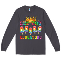 Smoke see you later educators Long Sleeve Tee - HRA Design Shop
