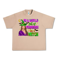 In A World Full Of Princesses Be A Witch Urban Heavy Tee | Teevron