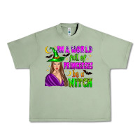 Oil Green in a world full of princesses be a witch Urban Heavy Tee - Zillion Design Studio