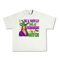 Pistachio in a world full of princesses be a witch Urban Heavy Tee - Zillion Design Studio