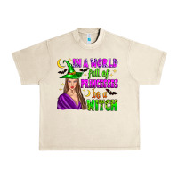 Sandshell in a world full of princesses be a witch Urban Heavy Tee - Zillion Design Studio