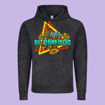 A Little Bit Dramatic Vintage Hoodie Designed By Texasbilliewilder