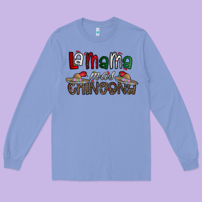 La Mama Mas Chingona Long Sleeve Tee Designed By Cowhidedigitalart