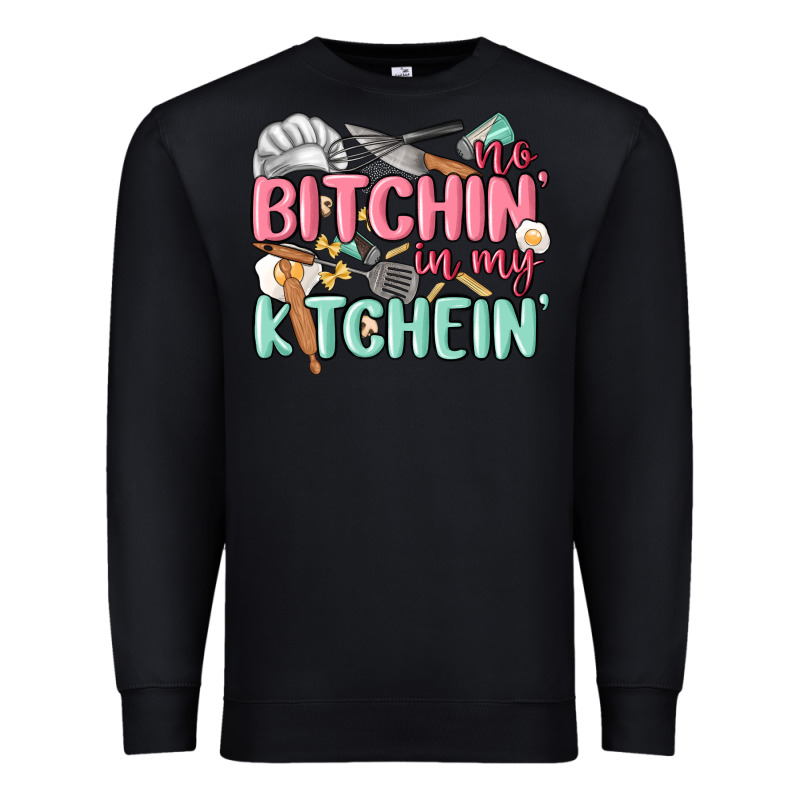 No Bitchin In My Kitchin Premium Sweatshirt by MaliasSmallBusiness | Teevron