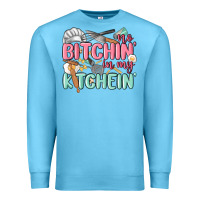 Ocean Blue no bitchin in my kitchin Premium Sweatshirt - MaliasSmallBusiness