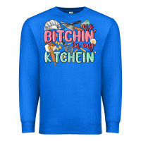 True Royal no bitchin in my kitchin Premium Sweatshirt - MaliasSmallBusiness