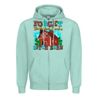 Seafoam forget the she shed i need a bitch barn Zipper Hoodie - AdoDesignShop
