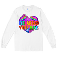 White be who you are Long Sleeve Tee - HRA Design Shop
