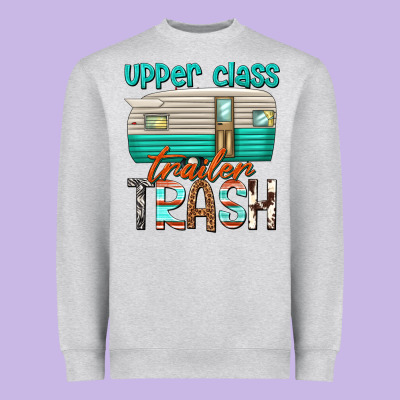 Upper Class Trailer Trash Heavyweight Sweatshirt Designed By Texasbilliewilder