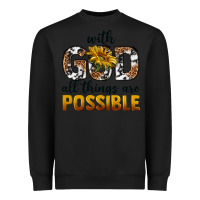 Black with god al things ara possible Heavyweight Sweatshirt - texasbilliewilder