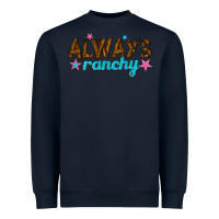 Navy always ranchy Heavyweight Sweatshirt - texasbilliewilder