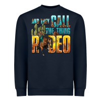 Navy and they call the thing rodeo Heavyweight Sweatshirt - texasbilliewilder