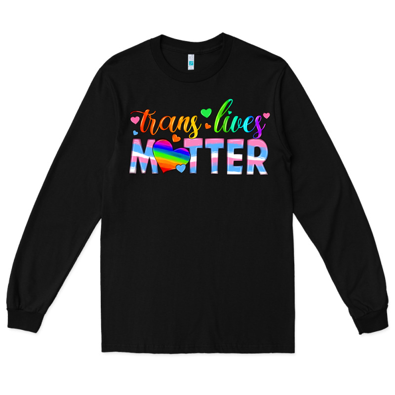 Trans Lives Matter Long Sleeve Tee by HRA Design Shop | Teevron