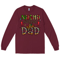 Burgundy nacho average dad Long Sleeve Tee - CowhideDigitalArt