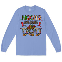 Colony Blue nacho average dad Long Sleeve Tee - CowhideDigitalArt