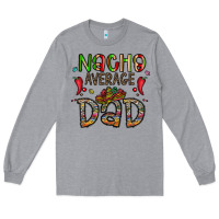 Heather Grey nacho average dad Long Sleeve Tee - CowhideDigitalArt