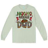 Matcha nacho average dad Long Sleeve Tee - CowhideDigitalArt