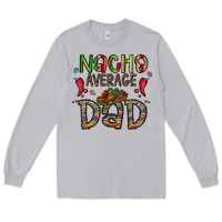 Moon Dust nacho average dad Long Sleeve Tee - CowhideDigitalArt