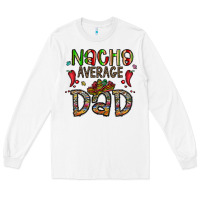 White nacho average dad Long Sleeve Tee - CowhideDigitalArt