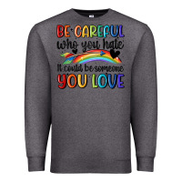 Charcoal Heather be careful who you hate Premium Sweatshirt - MaliasSmallBusiness