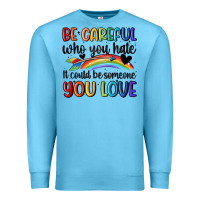 Ocean Blue be careful who you hate Premium Sweatshirt - MaliasSmallBusiness