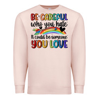 Pale Pink be careful who you hate Premium Sweatshirt - MaliasSmallBusiness
