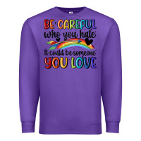Purple be careful who you hate Premium Sweatshirt - MaliasSmallBusiness