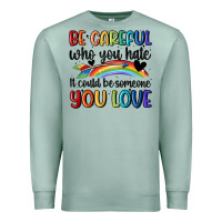 Seafoam be careful who you hate Premium Sweatshirt - MaliasSmallBusiness