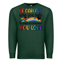 Sports Green be careful who you hate Premium Sweatshirt - MaliasSmallBusiness