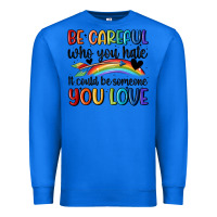 True Royal be careful who you hate Premium Sweatshirt - MaliasSmallBusiness