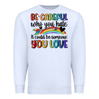 White be careful who you hate Premium Sweatshirt - MaliasSmallBusiness