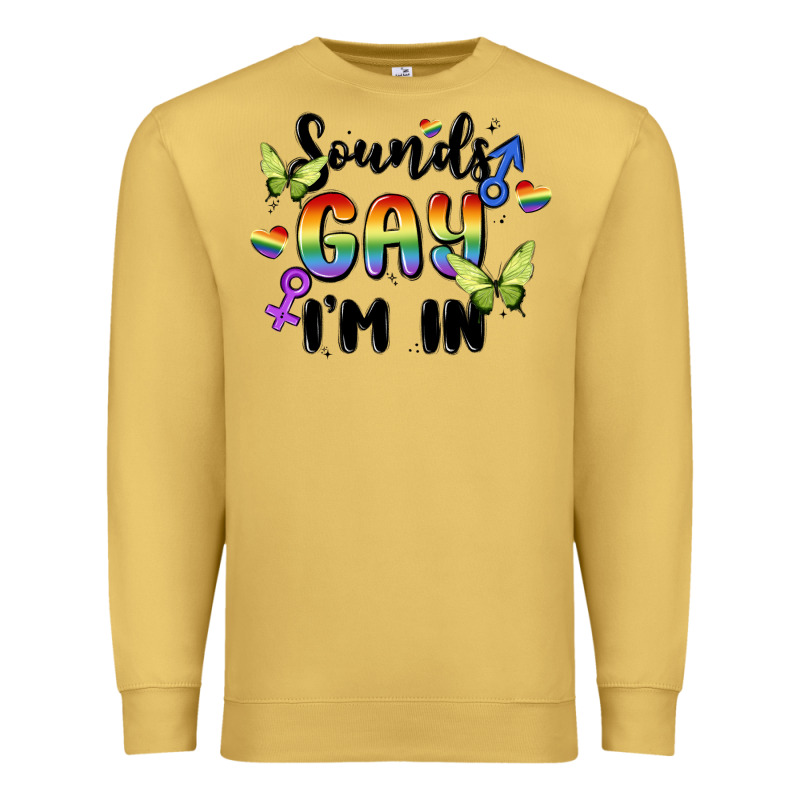Sounds Gay I'm In Premium Sweatshirt by MaliasSmallBusiness | Teevron