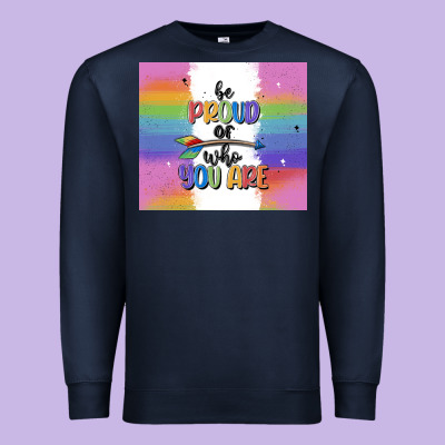 Be Proud Of Who You Are Premium Sweatshirt Designed By Maliassmallbusiness