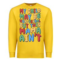 Lemon my child may be non verbal but this mama ain't Premium Sweatshirt - MaliasSmallBusiness