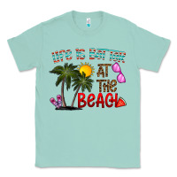 Seafoam life is better at the beach Classic Tee - CowhideDigitalArt