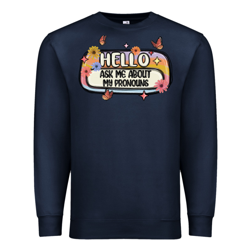 Ask Me About My Pronouns Premium Sweatshirt by MaliasSmallBusiness | Teevron