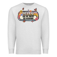 Oatmeal Heather ask me about my pronouns Premium Sweatshirt - MaliasSmallBusiness