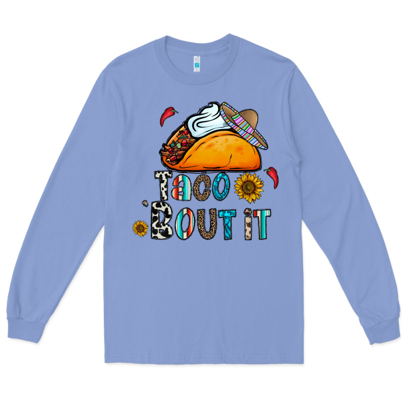 Taco Bout It Long Sleeve Tee by CowhideDigitalArt | Teevron