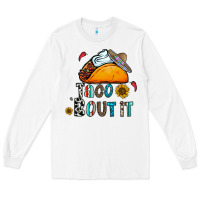 White taco bout it Long Sleeve Tee - CowhideDigitalArt
