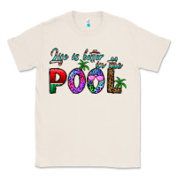 Natural life is better İn the pool Classic Tee - CowhideDigitalArt