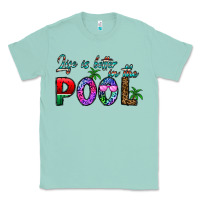 Seafoam life is better İn the pool Classic Tee - CowhideDigitalArt